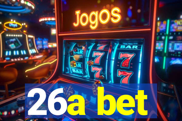 26a bet